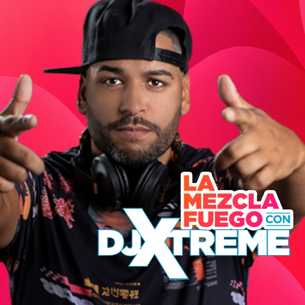 La Mezcla Fuego with DJ Xtreme